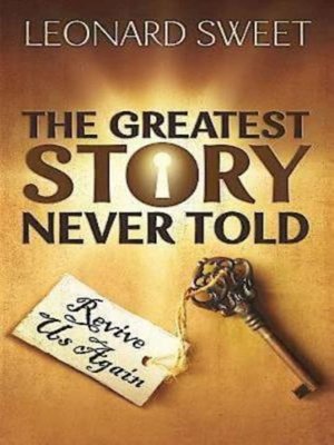 cover image of The Greatest Story Never Told